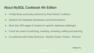 About MySQL Cookbook 4th Edition
● O’reilly Book previously authored by Paul Dubois 3 editions
● Solutions for Database Developers and Administrators
● More than 950 pages of recipes for specific database challenges
● It took two years of authoring, rewriting, reviewing, editing and learning.
● Co-authored with Sveta Smirnova - MySQL Expert / Author , Percona
@ChistaDATA Inc. 2022
@ask_dba
 