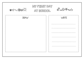 MY FIRST DAY 
AT SCHOOL 
JOHGFC 
XVBMSP 
DRAW 
WRITE  