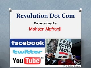 Revolution Dot Com
Documentary By:
Mohsen Alafranji
 