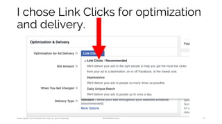 I chose Link Clicks for optimization
and delivery.
Have peace of mind and do more on your business. AnnKristine.com 17
 