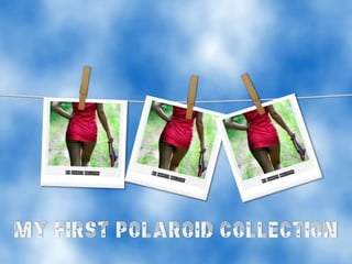 My First Polaroid Collection