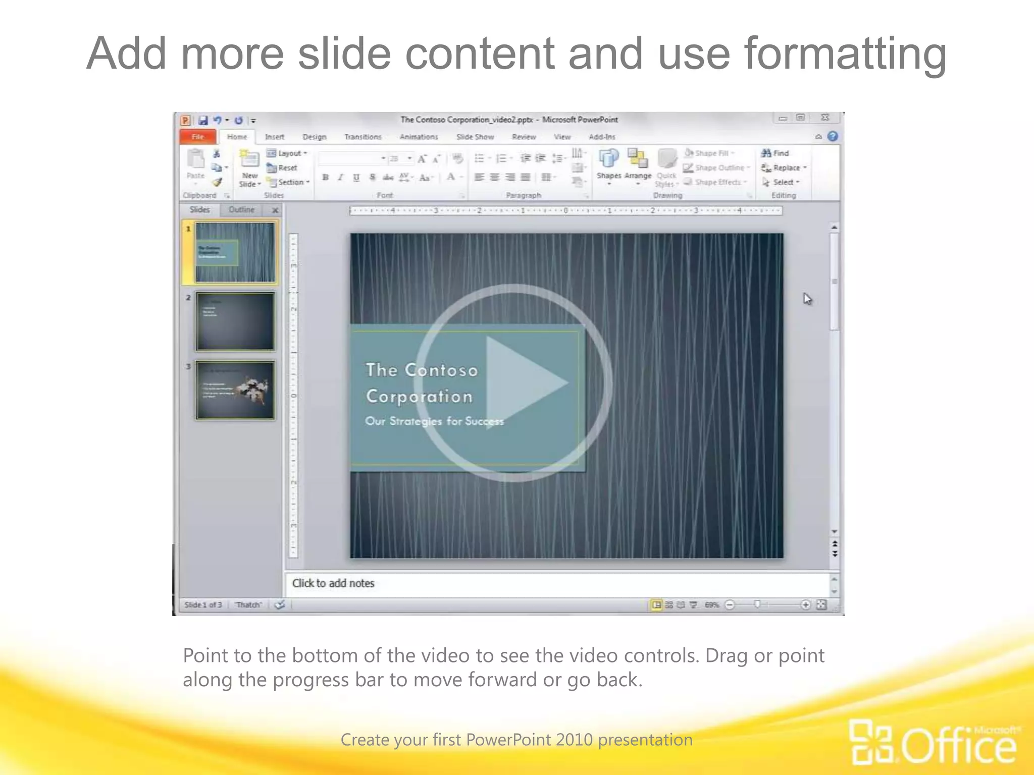 Choose a slide layout, insert a picture, and apply a theme. 