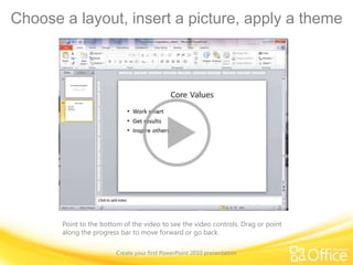 Overview: Create, prepare, shareCreate your first PowerPoint 2010 presentationIn this course, you’ll learn to create a PowerPoint 2010 presentation and prepare to share it with your audience.This includes creating slides and slide text; choosing a layout and working with pictures and themes; editing content; creating speaker notes; and more. 
