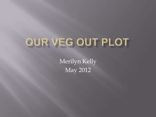 Merilyn Kelly
 May 2012
 