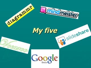 My five   