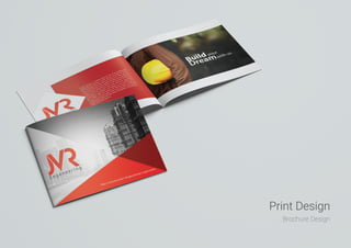 Print Design
Brochure Design
 