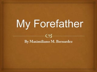 My forefathers 