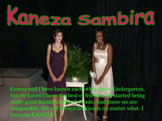 Brooke Harvey I have known Brooke since I was 4 years old. We both went to the same school and that school was Park Ridge Christian School. Brooke and I weren’t as well as friends when we younger but now we are unserberable. She is very supportive in everything I do unless I am doing something wrong. I hope that we remain as well as friends as we have been for a long time. I love you BROOKEY!