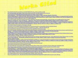 Works Cited http://keshavnarla.files.wordpress.com/2010/08/friends hip_quotes_graphics_b5.gifhttp://www.google.com/imgres?imgurl=http://www.sadmuffin.net/cherrybam/graphics/quotes-friendship/friendship006.gif&imgrefurl=http://www.cherrybam.com/friendship-quotes.php&usg=__a8yDc84qzfJCA4r0PS2EIgPk1tE=&h=375&w=326&sz=45&hl=en&start=19&sig2=73mUV6LB-dE4SQAG3gNb1A&zoom=1&tbnid=KRJx0K_eMYfHmM:&tbnh=154&tbnw=134&ei=chuiTPOgN42mnQev0tmeAw&prev=/images%3Fq%3DFriendship%2Bquote%26hl%3Den%26biw%3D1276%26bih%3D615%26gbv%3D2%26tbs%3Disch:1&itbs=1&iact=rc&dur=202&oei=EBmiTM7bGcG88gb9qYjrAw&esq=2&page=2&ndsp=18&ved=1t:429,r:17,s:19&tx=86&ty=54 http://www.google.com/imgres?imgurl=http://free-slideshow.com/stock-photos/peaceful_nature/purple-sun-set.jpg&imgrefurl=http://free-slideshow.com/peaceful_nature.shtml&usg=__L0gPvPLtl3_2bOa_kQ31Yy1mBs8=&h=600&w=800&sz=83&hl=en&start=0&sig2=n165APu-W1vISGgChesX7Q&zoom=1&tbnid=pIjG9j6dE99OPM:&tbnh=107&tbnw=142&ei=WxyiTKOTKI34nwfXr6SRBA&prev=/images%3Fq%3Dsun%2Bset%26hl%3Den%26biw%3D1276%26bih%3D615%26gbv%3D2%26tbs%3Disch:10%2C3&itbs=1&iact=hc&vpx=878&vpy=199&dur=375&hovh=194&hovw=259&tx=192&ty=96&oei=WxyiTKOTKI34nwfXr6SRBA&esq=1&page=1&ndsp=21&ved=1t:429,r:5,s:0&biw=1276&bih=615  http://www.emperor-penguin.com/penguin-chick.jpghttp://www.wormsandgermsblog.com/2009/07/articles/animals/other-animals/zebra-sidelines-football-player/http://images.smh.com.au/2009/04/03/450125/sunglasses10_gallery__600x300-600x400.jpghttp://healeylibrary.wikispaces.com/file/view/converse1.jpg/99207735/converse1.jpghttp://www.google.com/imgres?imgurl=http://www.bearsonboard.org/teddy%2520bear.gif&imgrefurl=http://www.bearsonboard.org/Collection.html&usg=__meSzA1grUZPz6cW3XasNhEAPiIs=&h=1000&w=1000&sz=125&hl=en&start=0&sig2=XFcP0fNtzK899n6B-GD7Kg&zoom=1&tbnid=p54Ai_BE2f6PrM:&tbnh=164&tbnw=163&ei=4SCiTP_8G4L-8AbqhYiDBA&prev=/images%3Fq%3Dteddy%2Bbear%26um%3D1%26hl%3Den%26gbv%3D2%26biw%3D1259%26bih%3D615%26tbs%3Disch:1&um=1&itbs=1&iact=hc&vpx=136&vpy=215&dur=967&hovh=225&hovw=225&tx=90&ty=58&oei=4SCiTP_8G4L-8AbqhYiDBA&esq=1&page=1&ndsp=12&ved=1t:429,r:0,s:0http://www.google.com/imgres?imgurl=http://boomerang.sourceforge.net/images/boomerangs_small.jpg&imgrefurl=http://boomerang.sourceforge.net/cantdo.php&usg=__Dh2qPgrlB1zqdTWXXrf1hpsbw5o=&h=317&w=300&sz=14&hl=en&start=0&sig2=hhUhyllmZIG7GojLRDqb-A&zoom=1&tbnid=JL5PM-SjSuLEzM:&tbnh=154&tbnw=146&ei=ZSGiTNiHF8H48Ab0uvyEBA&prev=/images%3Fq%3Dboomerang%26um%3D1%26hl%3Den%26gbv%3D2%26biw%3D1259%26bih%3D615%26tbs%3Disch:1&um=1&itbs=1&iact=hc&vpx=475&vpy=103&dur=3729&hovh=231&hovw=218&tx=112&ty=117&oei=ZSGiTNiHF8H48Ab0uvyEBA&esq=1&page=1&ndsp=20&ved=1t:429,r:2,s:0http://www.internettime.com/wp-content/uploads/2009/12/cartoon-brain.gifhttp://www.homesolarinfo.com/images/the-sun.jpghttp://thundafunda.com/2/widescreen-wallpapers/flowers/Daisy-Flower-close-up-Flowers-Pictures-widescreen-wallpapers.phphttp://www.google.com/imgres?imgurl=http://www.profilebrand.com/graphics/category/quotes-funny/3560_stupid-people.gif&imgrefurl=http://www.profilebrand.com/graphics/category/quotes-friendship/7&usg=__cCdrGO59khidwN4iuS_GY2DmQZU=&h=318&w=318&sz=53&hl=en&start=10&sig2=rYqNC1Z63Pkr0CeLHszYWw&zoom=1&tbnid=pDcQyBfuelrYSM:&tbnh=139&tbnw=138&ei=LhmmTLGuJYH48Ab23rX7AQ&prev=/images%3Fq%3Dfunny%2Bfriend%2Bquotes%26hl%3Den%26sa%3DX%26gbv%3D2%26biw%3D1259%26bih%3D615%26tbs%3Disch:10%2C445&itbs=1&iact=hc&vpx=1064&vpy=337&dur=203&hovh=167&hovw=167&tx=105&ty=77&oei=uBimTIWNBYP58AaB4JCKAg&esq=8&page=2&ndsp=18&ved=1t:429,r:11,s:10&biw=1259&bih=615 http://www.graphicshunt.com/funny/images/stupid_people_quote-13137.htmhttp://1.bp.blogspot.com/_3Rp1McHZ274/ShjUAbJpXYI/AAAAAAAAALM/gOdZfaPmgvM/s320/red-skinny-jeans-300.jpg