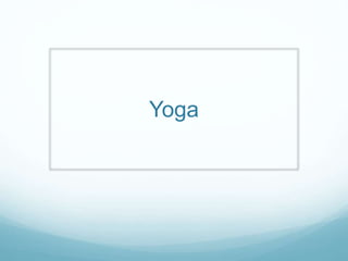 Yoga
 