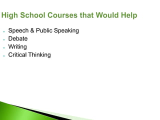●   Speech & Public Speaking
●   Debate
●   Writing
●   Critical Thinking
 