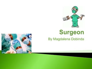 By Magdalena Dobinda
 