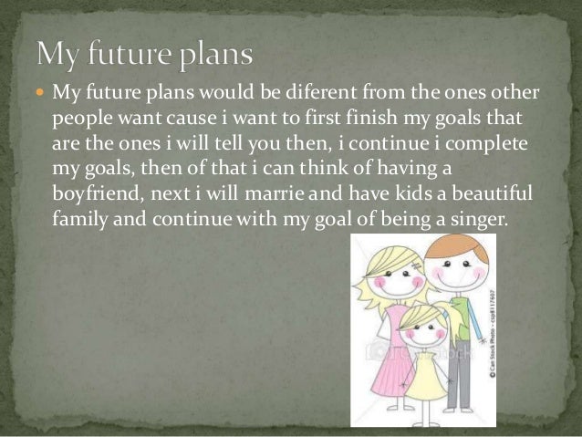 my future plans my future plans
