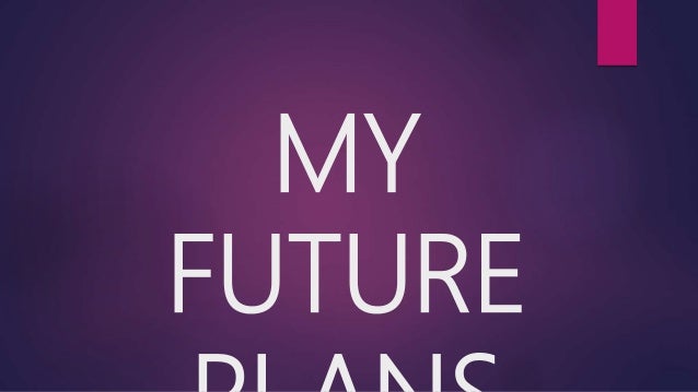 Planning your future