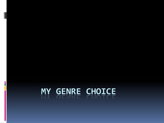 My genre choice 