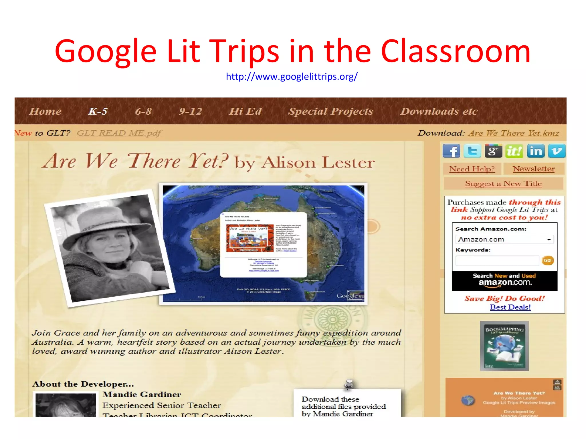 Google Lit Trips in the Classroom
           http://www.googlelittrips.org/
 