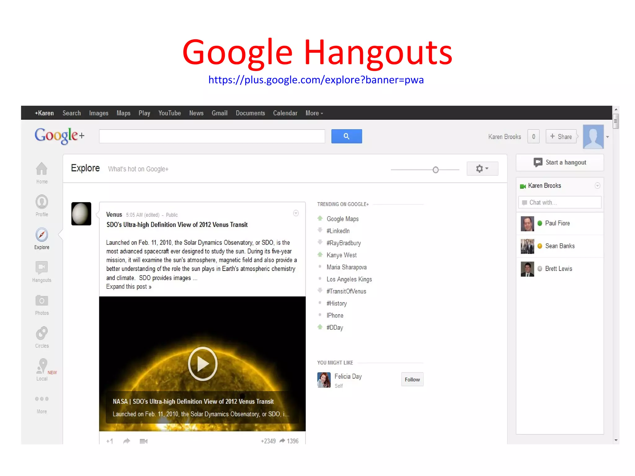 Google Hangouts
 https://plus.google.com/explore?banner=pwa
 