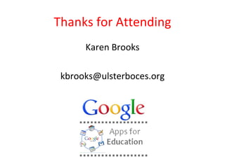 Thanks for Attending
      Karen Brooks

 kbrooks@ulsterboces.org
 