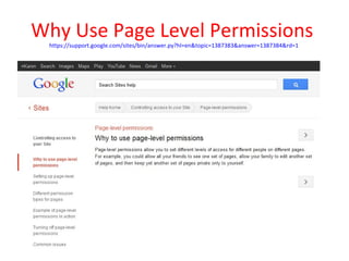 Why Use Page Level Permissions
 https://support.google.com/sites/bin/answer.py?hl=en&topic=1387383&answer=1387384&rd=1
 