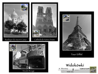 Widokówki  z ... Cathédrale Notre-Dame Moulin Rouge Tour Eiffel Basilique du Sacré-Cœur  
