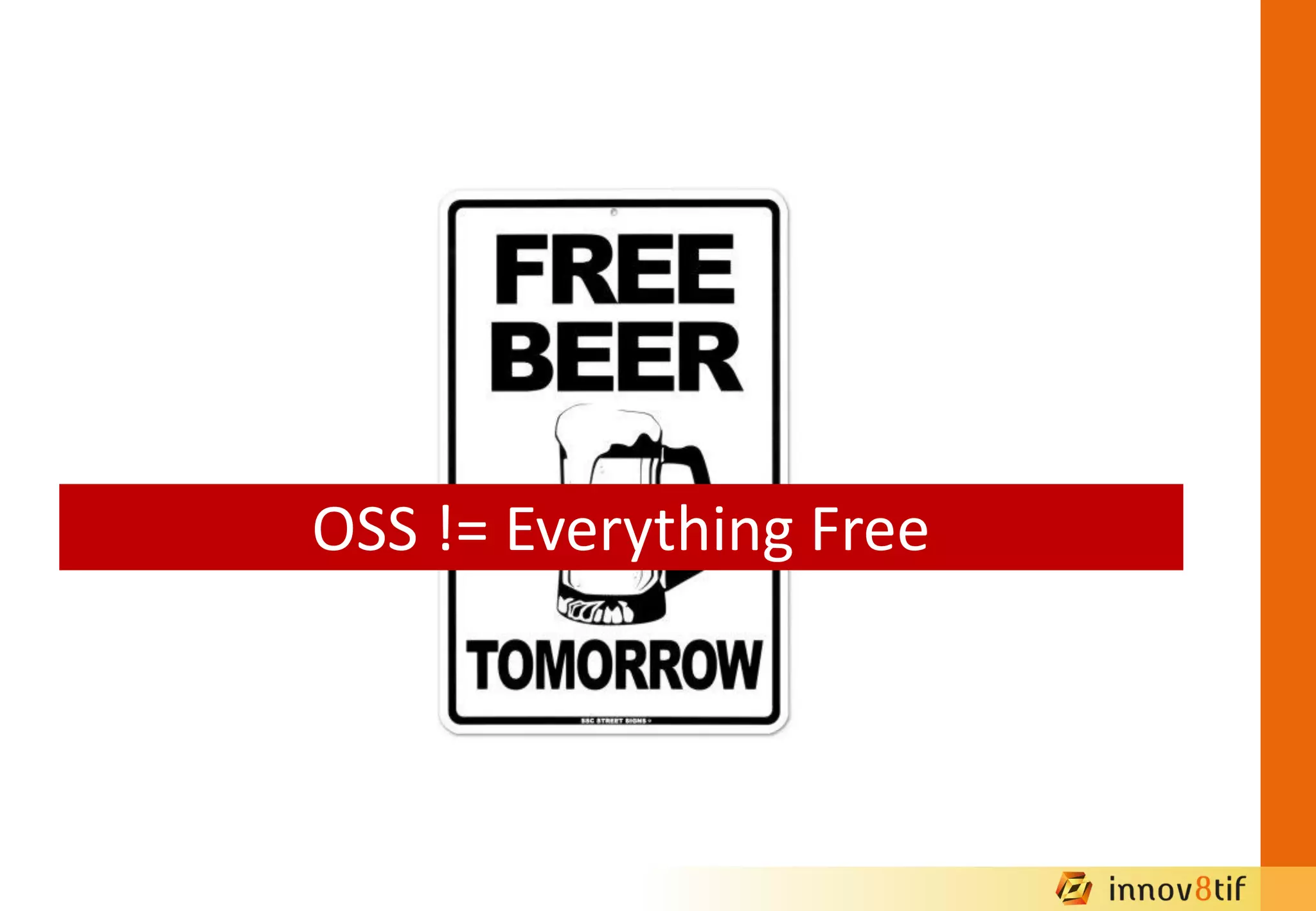 OSS != Everything Free
 