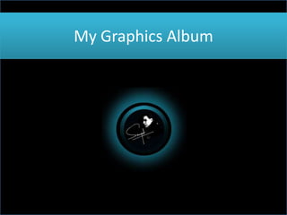 My Graphics Album
 