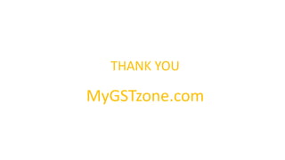 THANK YOU
MyGSTzone.com
 