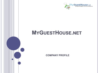 MYGUESTHOUSE.NET



    COMPANY PROFILE
 