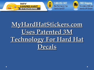 MyHardHatStickers.com Uses Patented 3M Technology For Hard Hat Decals 