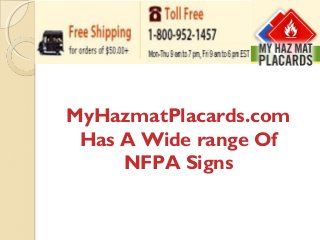 MyHazmatPlacards.com
Has A Wide range Of
NFPA Signs
 