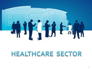 1 HEALTHCARE  SECTOR 