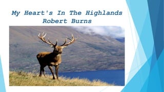 My Heart's In The Highlands
Robert Burns

 