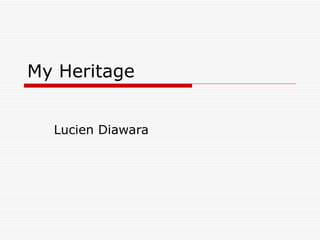 My Heritage Lucien Diawara 
