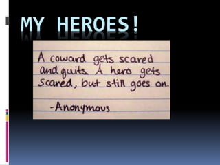 MY HEROES!

 