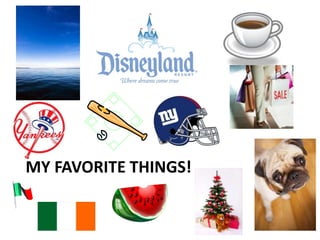 My favorite things!