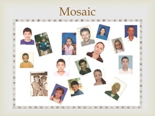 Mosaic