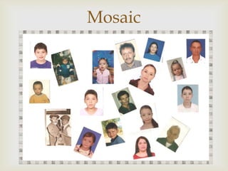 Mosaic