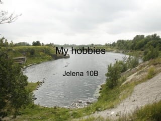 My hobbies Jelena 10B 