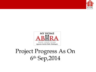 Project Progress As On 
6th Sep,2014 
 