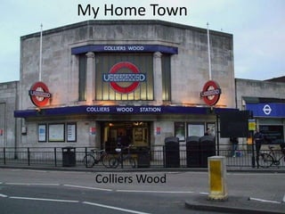 My Home Town Colliers Wood 