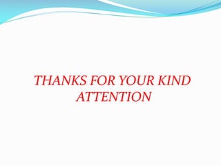 THANKS FOR YOUR KIND
ATTENTION

 