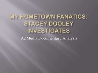 A2 Media Documentary Analysis
 
