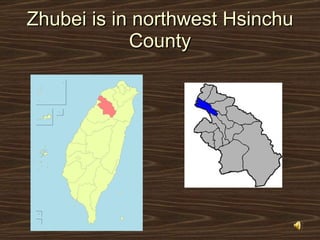 Zhubei is in northwest Hsinchu County 