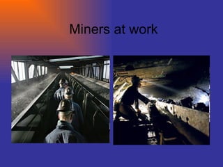 Miners at work 