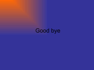 Good bye 