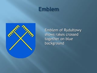 Emblem of Rydułtowy shows rakes crossed together on blue background 