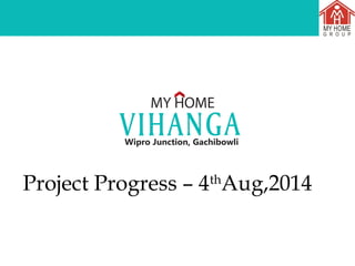 Project Progress – 4th
Aug,2014
 