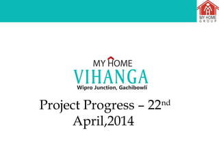 Project Progress – 22nd
April,2014
 