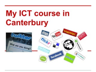 My ICT course in
Canterbury
 