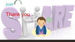 just
Thank you
 